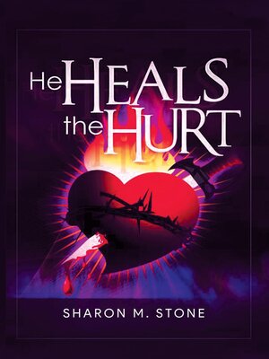 cover image of He Heals the Hurt